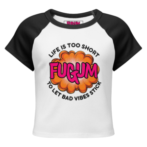 FUGUM Slogan Women’s Baby Tee